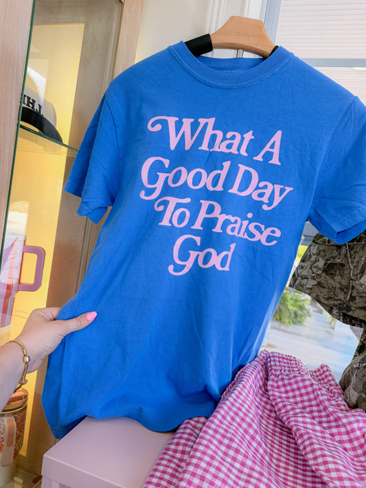 What a good day tee