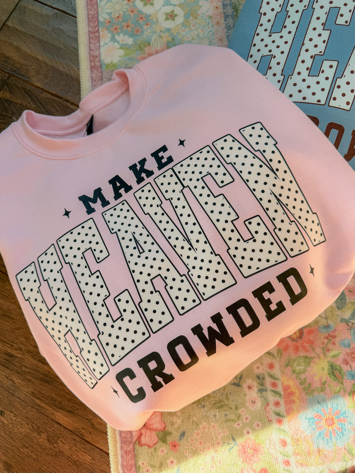 Make Heaven Crowded crewneck